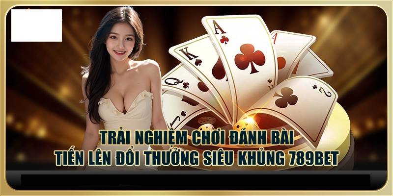 Cach Choi Bai Tien Len Hieu Qua Chuan Chi Cho Newbie